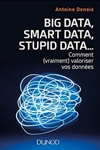 Couverture Big Data, Smart Data, Stupid Data...
